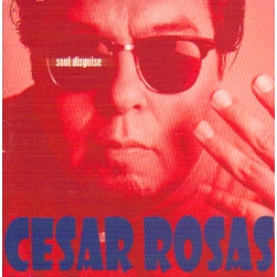 Cesar Rosas - Soul Disguise